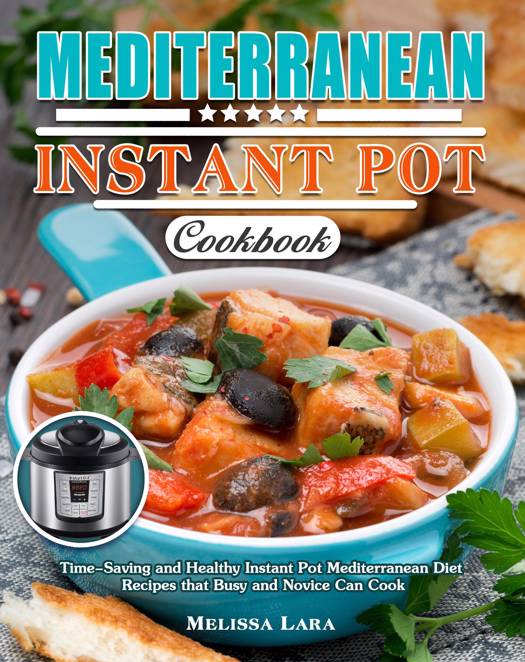 Mediterranean Instant Pot CookbookTimeSaving and Healthy Instant Pot