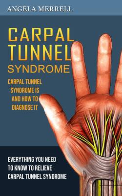 Carpal Tunnel Syndrome | Angela Merrell | Faire face à l'adversité ...