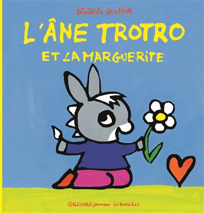 L'âne Trotro et la marguerite, Bénédicte Guettier, Livres pour bébés &  tout-petits, 9782070618910