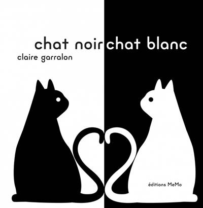 Chat noir chat blanc Claire Garralon Livres pour b b s tout