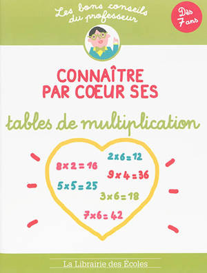 Les bons conseils - Connaître par cœur ses tables de multiplication
