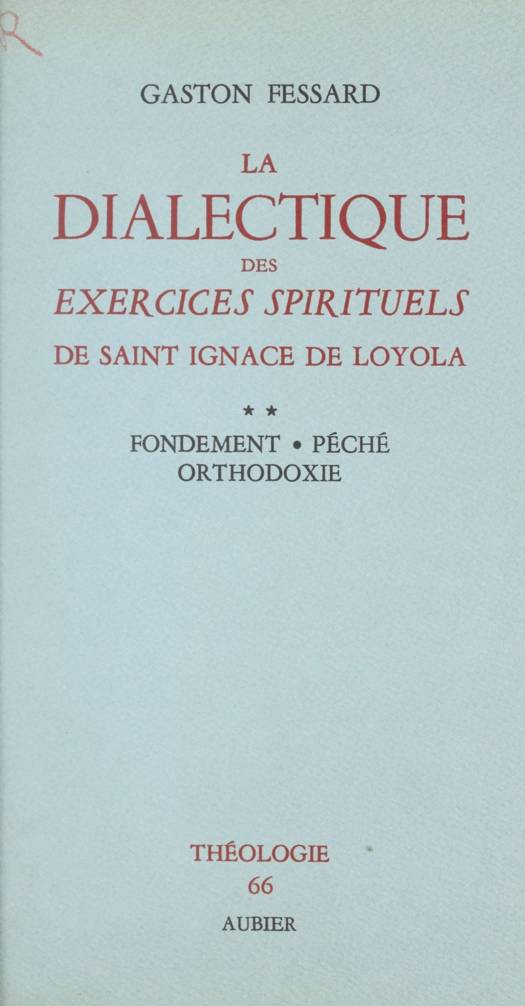 La dialectique des Exercices Spirituels de Saint Ignace de Loyola (2