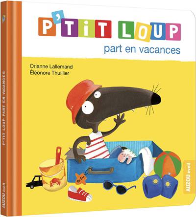 P'tit Loup part en vacances, Orianne Lallemand, Eléonore Thuillier, Livres  pour bébés & tout-petits, 9782733893128