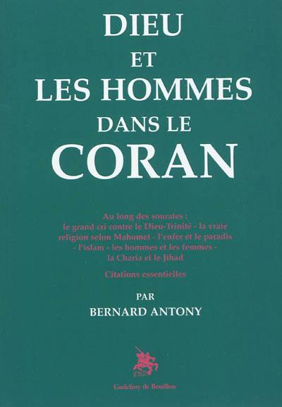 Dieu Et Les Hommes Dans Le Coran Bernard Antony Textes Sacres Club