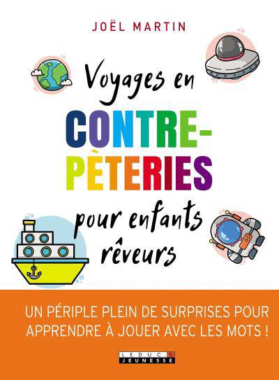 Voyages En Contrepeteries Pour Enfants Reveurs Joel Martin Poesie Club